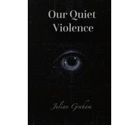 Our Quiet Violence: A Dystopian Novella (Echoes of Nothing)