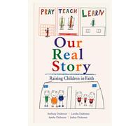 Our Real Story: Raising Children in Faith