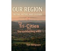 Our Region: Truths, Myths, and Legends (Historical truths)