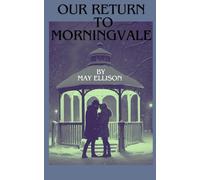 Our Return to Morningvale: A Second Season (The Morningvale Chronicles)