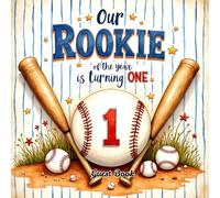 Our Rookie of the Year is Turning 1 - First Birthday Guest Book & Keepsake: Baseball-Themed 1st Birthday Sign-In Book with Photo Pages, Gift Log, and Memory Prompts for Baby’s Big Day