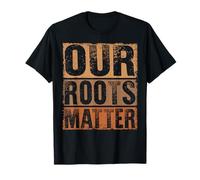 Our Roots Matter Empower Equality and Justice Camiseta
