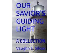 OUR SAVIOR'S GUIDING LIGHT: A COLLECTION