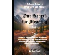 Our Search for Meaning - Book 2 (A Mystical Trilogy: Our Search for Meaning)