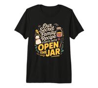 Our Secret Family Recipe Starts with Open The Jar. Kitchen Camiseta Premium