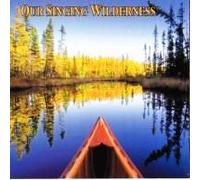Our Singing Wilderness By Pat Surface and Michael Monroe.