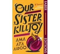 Our Sister Killjoy (faber Editions)