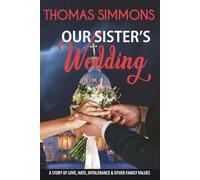 Our Sister's Wedding: A Story of Love, Hate, Intolerance & Other Family Values