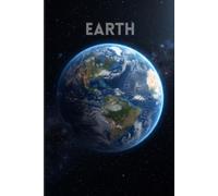 Our Solar System: Earth: Composition Notebook for School, Science Notes, Astronomy, Space Lovers and Everyday Writing, with Fun Facts About Earth