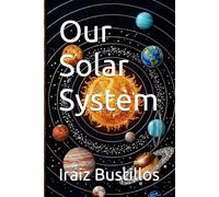 Our Solar System (Our Universe)