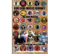 Our Soul Music Journey: A Collection of Personal Soul Stories (OUR SOUL MUSIC JOURNEYS BOOKS 1-3)