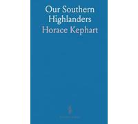 Our Southern Highlanders: A Narrative of Adventure in the Southern Appalachians and a Study of Life Among the Mountaineers