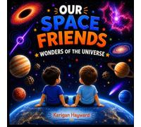 Our Space Friends: Wonders Of The Universe
