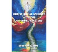 Our Spiritual Journey With the Ascended Masters