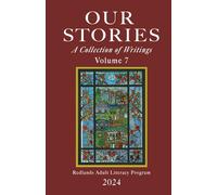 Our Stories, A Collection of Writings: Volume 7