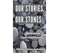 Our Stories, Our Stones: Witnesses of God's Faithfulness