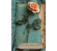 Our Story Begins Here: Journal or Diary with a vintage floral design cover and Journal style paper.