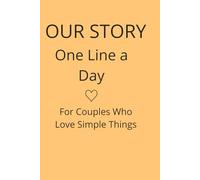Our Story: One Line a Day: For Couples Who Love Simple Things