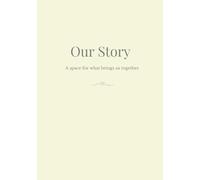Our Story: Our Story A space for everything that brings us together