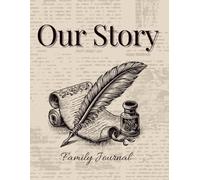 Our Story: The family journal