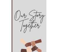 Our Story Together: Our Forever Journal: A Creative Memory Keeper for Families Across Generations