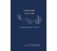 OUR STORY: You & Me - A Shared Journal for Two Lives