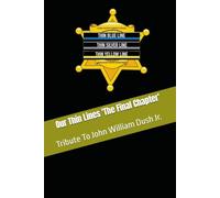 Our Thin Lines 'The Final Chapter': Tribute To John William Dush Jr.