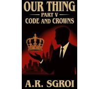 Our Thing: Part V: Code and Crowns: 5