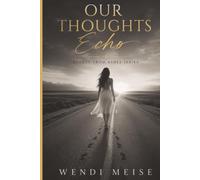 Our Thoughts Echo: Part of The Beauty From Ashes Series, A Story of Love, Heartbreak, Friendship, and Choosing Myself: About Connection, Letting Go, and What Remained When Forever Becomes Friendship