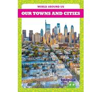 Our Towns and Cities (World Around Us)
