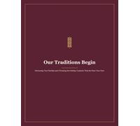 Our Traditions Begin: A Keepsake for Newlyweds Honoring Two Families and Choosing the Holiday Customs That Are Now Their Own