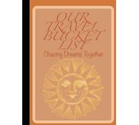 OUR TRAVEL BUCKET LIST: Building Dreams Together