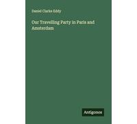 Our Travelling Party in Paris and Amsterdam