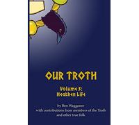 Our Troth: Heathen Life