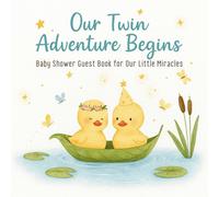 Our Twin Adventure Begins - Baby Shower Guest Book for Our Little Miracles: A Sweet & Whimsical Keepsake to Celebrate Twin Babies - 84 Full-Color ... Guest Entries, Wishes, Memories, and Gift Log