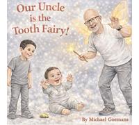 Our Uncle is the Tooth Fairy! (The Goemans Family Adventures)
