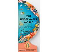 Our Underwater World: A first Dive into Ocean, Lakes and Rivers (CHILDRENS BOOKS)