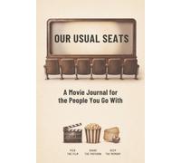 Our Usual Seats: A Movie Journal for the People You Go With