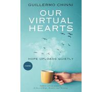 OUR VIRTUAL HEARTS: Hope uploads quietly (Through Us Series): Echoes of Memory, Love, and Meaning: 1