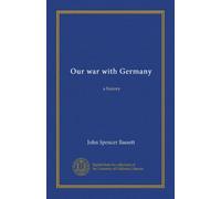 Our war with Germany: a history