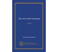 Our war with Germany: a history