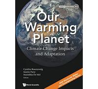 OUR WARMING PLANET: CLIMATE CHANGE IMPACTS AND ADAPTATION: 2 (Lectures In Climate Change)