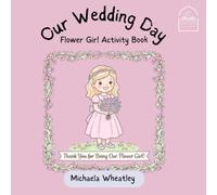 Our Wedding Day: Flower Girl Activity Book