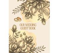 OUR WEDDING GUEST BOOK - GOLD: Colorful memory and guestbook for best wishes from family and friends for the newlyweds, a precious keepsake of a special moment in life
