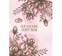 OUR WEDDING GUEST BOOK - PINK: Colorful guestbook for best wishes from family and friends for the newlyweds, a precious keepsake of a special moment in life