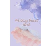 Our Wedding Guest Book - Wishes, Advice & Memories to Cherish Forever, Well-Wishes and Advice: Wedding Guest Book for Guests to Write their Advice and Well-Wishes for the Newlyweds