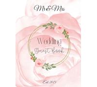 Our Wedding Guest Book: With His and Her Section to Capture Memories of Each Other and Guests (Our Love Story)