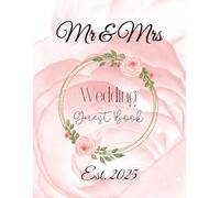 Our Wedding Guest Book: With His and Her Section to Capture Memories of Each Other and Guests (Our Love Story)