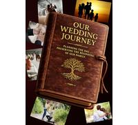 Our Wedding Journey: Planning the Day. Preserving the Beginning of Our Family.