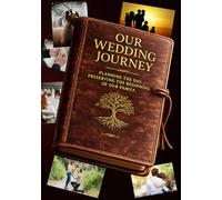 Our Wedding Journey: Planning the Day. Preserving the Beginning of Our Family.